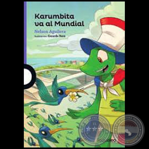 KARUMBITA VA AL MUNDIAL - Autor: NELSON AGUILERA - Año 2016